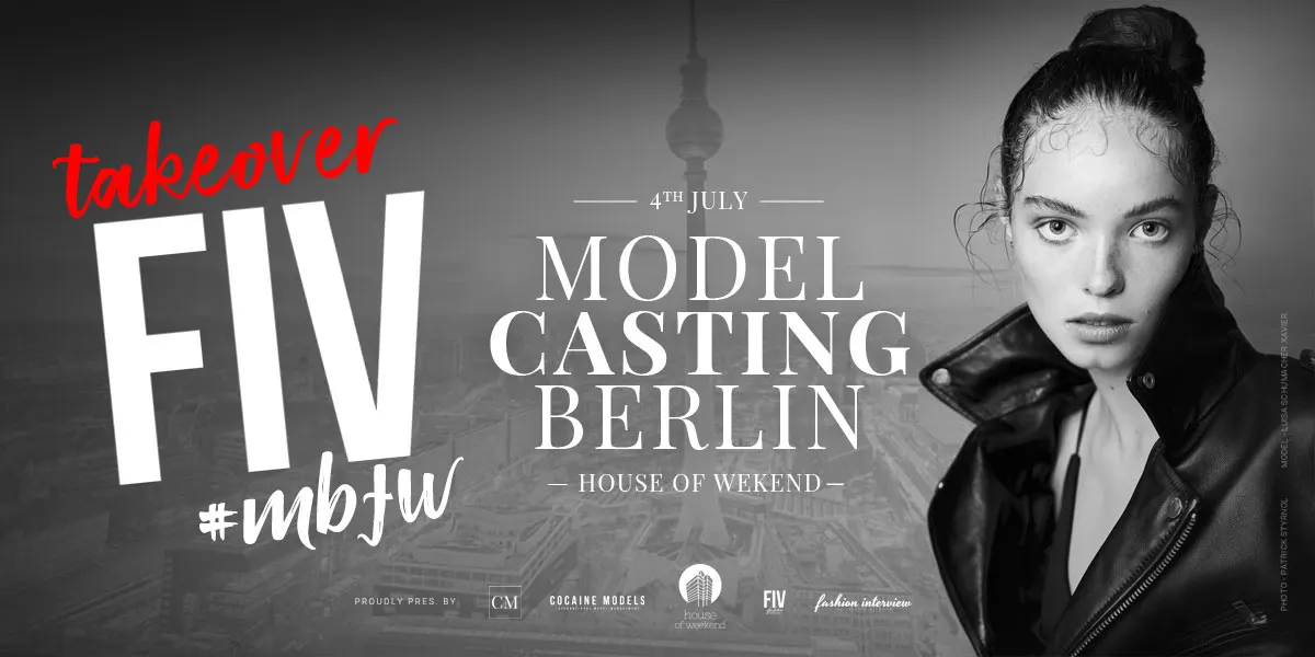 Berlin Fashion Week x Model Agency Casting | FIV #takeover on July 04