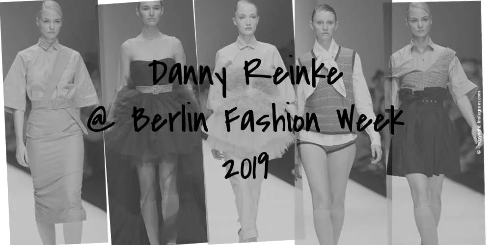 Danny Reinke X Fashion Week Berlin 2019
